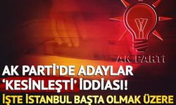 AK Parti’de adaylar ‘kesinleşti’ iddiası! İşte İstanbul, Ankara, Adana, Antalya, Bursa, Gaziantep, Sakarya ve Trabzon adaylarının isimleri…