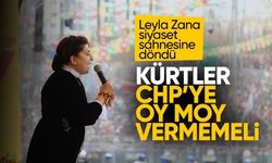 Leyla Zana'dan CHP'ye net mesaj: İrademizi kendimiz için kullanacağız