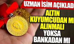 Uzman isim açıkladı: Altın kuyumcudan mı alınmalı yoksa bankadan mı?