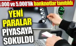 Merkez Bankası yeni paraları piyasaya sürdü! 1.000 ve 5.000’lik banknotlar tanıtıldı