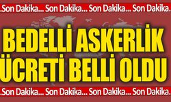 Son dakika... Bedelli askerlik ücreti belli oldu