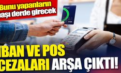 IBAN ve POS cezaları arşa çıktı! Bunu yapanların başı derde girecek