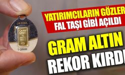 Gram altın rekor kırdı: Yatırımcıların gözleri fal taşı gibi açıldı