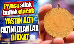 Yastık altı altını olanlar dikkat ‘Piyasa allak bullak olacak’