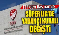 TFF’den flaş hamle: Süper Lig'de yabancı kuralı değişti