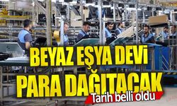 Beyaz eşya devi para dağıtacak: Tarih belli oldu