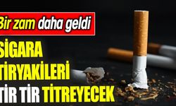 Sigara tiryakileri tir tir titreyecek 'Bir zam daha geldi'