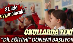 Okullarda yeni dil eğitimi dönemi başlıyor: 81 ilde uygulanacak