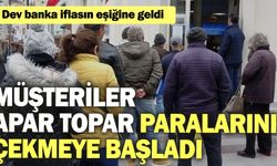 Dev banka iflasın eşiğine geldi: Müşteriler apar topar paralarını çekmeye başladı