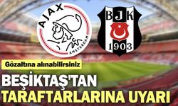 Beşiktaş'tan taraftarlarına uyarı! Gözaltına Alınabilirsiniz