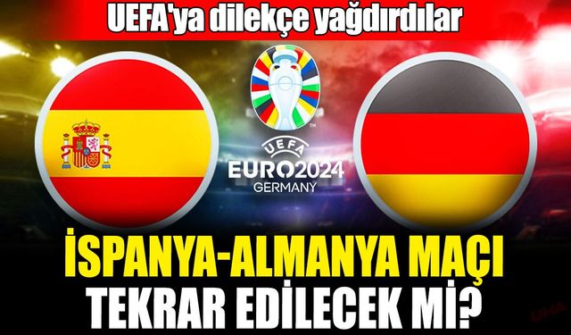 UEFA'ya dilekçe yağdırdılar! İspanya-Almanya maçı tekrar edilecek mi?