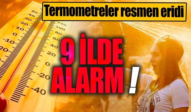 9 ilde alarm: Termometreler resmen eridi: Dışarı çıkacaklar aman dikkat