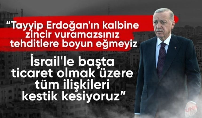 Cumhurbaşkanı Erdoğan: Kalbime zincir vuramazsınız, sizin tehditlerinize boyun eğmeyiz
